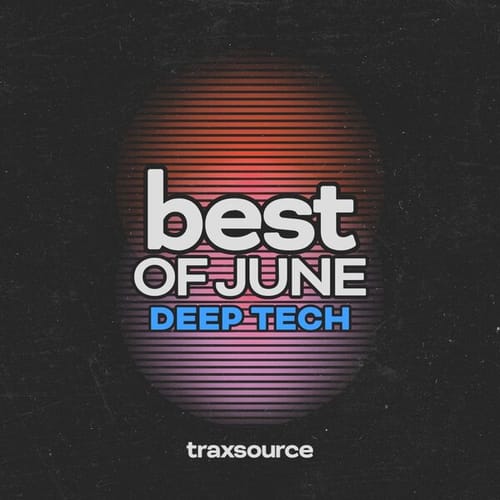Traxsource Top 100 Deep Tech Of June 2024